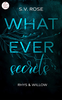 Whatever secrets: Rhys & Willow - S.V. Rose - E-Book