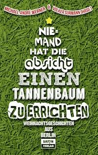 Niemand hat die Absicht einen Tannenbaum zu errichten -  - E-Book