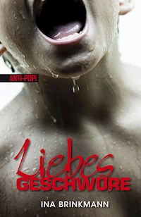 Liebesgeschwüre - Ina Brinkmann - E-Book