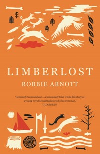 Limberlost - Robbie Arnott - E-Book