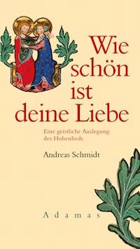 Wie schön ist deine Liebe - Andreas Schmidt - E-Book