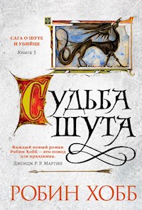 Сага о шуте и убийце. Книга 3. Судьба шута - Робин Хобб - E-Book