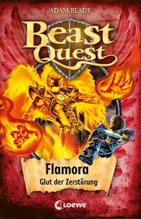 Beast Quest (Band 64) - Flamora, Glut der Zerstörung - Adam Blade - E-Book