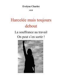 Harcelée mais debout - Evelyne Charles - E-Book