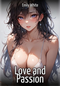 Love and Passion - Emily White - E-Book
