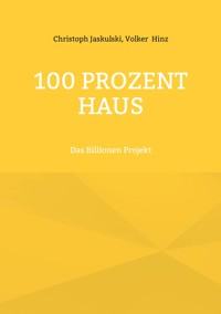 100 Prozent Haus - Christoph Jaskulski - E-Book
