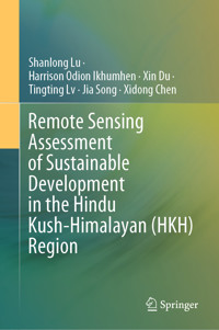 Remote Sensing Assessment of Sustainable Development in the Hindu Kush-Himalayan (HKH) Region - Shanlong Lu - E-Book