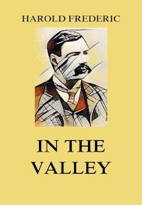 In the Valley - Harold Frederic - E-Book