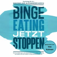 Binge Eating jetzt stoppen - Maximilian Alexander Koch - Hörbuch