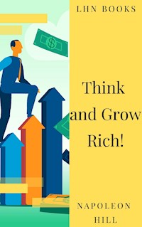 Think and Grow Rich! - Napoleon Hill - E-Book