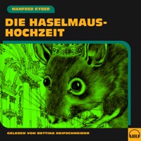Die Haselmaushochzeit - Manfred Kyber - Hörbuch