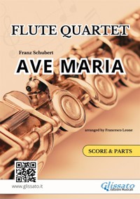 Flute Quartet "Ave Maria" by Schubert - score & parts - Franz Schubert - E-Book