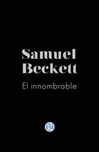El innombrable - Samuel Beckett - E-Book