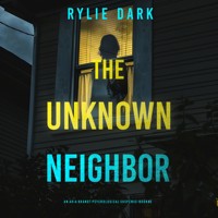 The Unknown Neighbor (An Aria Brandt Psychological Thriller—Book Three): An unputdownable psychological thriller packed cover to cover with twists and turns - Rylie Dark - Hörbuch
