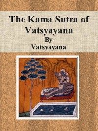 The Kama Sutra of Vatsyayana - Vatsyayana - E-Book
