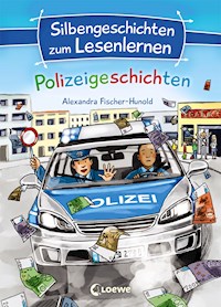 Silbengeschichten zum Lesenlernen - Polizeigeschichten - Alexandra Fischer-Hunold - E-Book