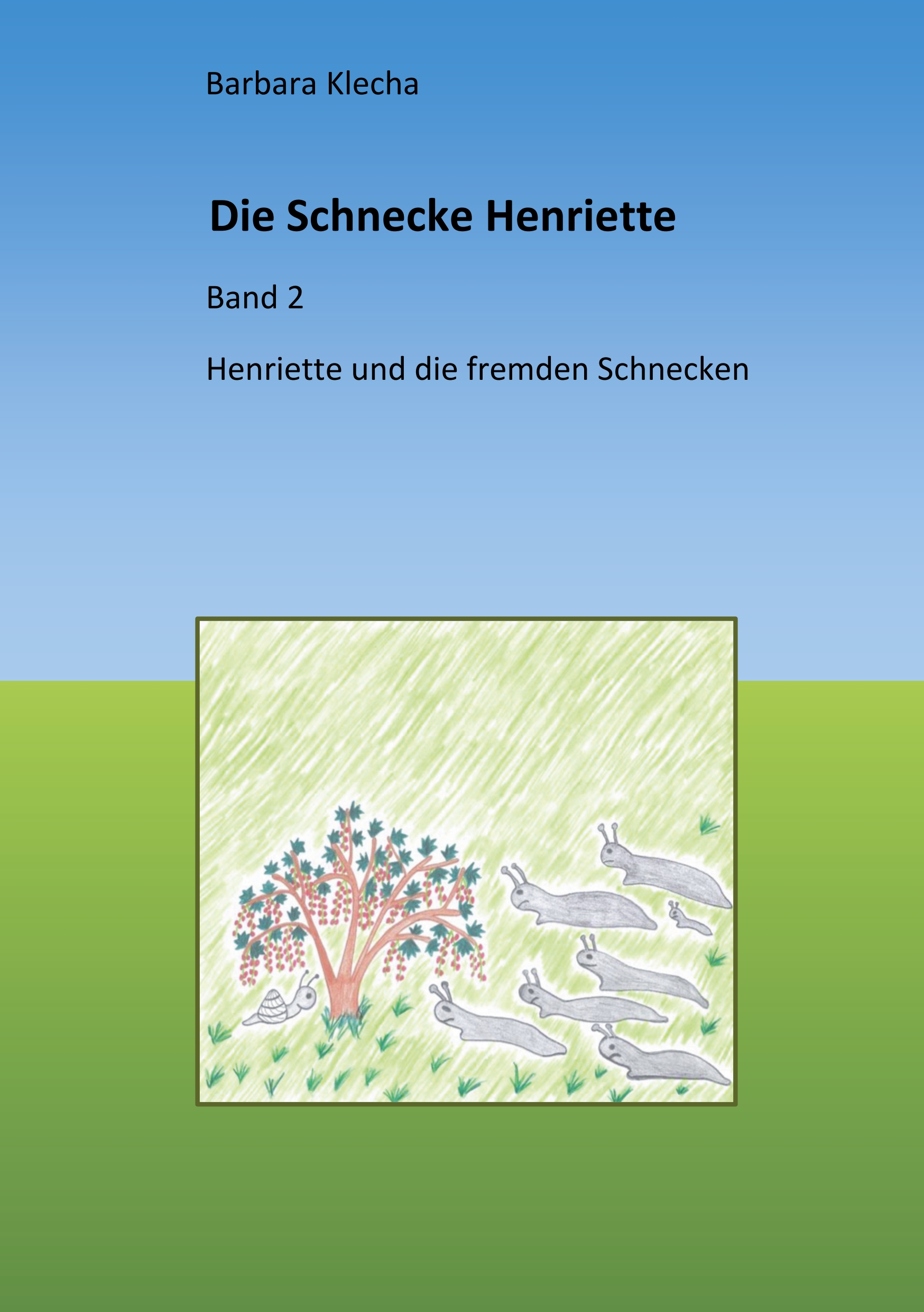 Die Schnecke Henriette - Barbara Klecha - E-Book
