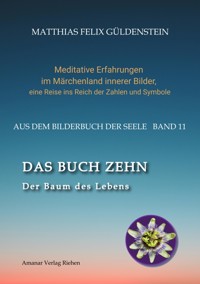 DAS BUCH ZEHN; Die Lebensalter; Da waren's nur noch zwei; Auf Zehn zählen; Der Decamerone; Schicksalsplanet Saturn: Das Rad des Schicksals; - Matthias Felix Güldenstein - E-Book