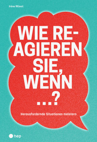 Wie reagieren Sie, wenn ...? (E-Book) - Irène Wüest - E-Book
