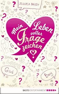 Mein Leben voller Fragezeichen - Jessica Brody - E-Book