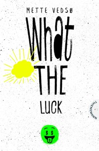 What the luck! - Mette Vedsø - E-Book
