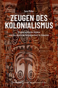 Zeugen des Kolonialismus - Sara Müller - E-Book