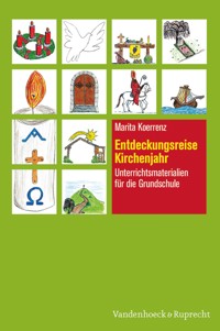 Entdeckungsreise Kirchenjahr – Schullizenz - Marita Koerrenz - E-Book