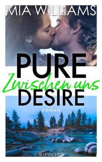 Pure Desire - Zwischen uns - Mia Williams - E-Book
