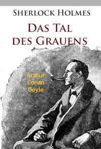 Sherlock Holmes - Das Tal des Grauens - Arthur Conan Doyle - E-Book