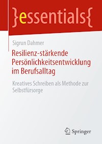 Resilienz-stärkende Persönlichkeitsentwicklung im Berufsalltag - Sigrun Dahmer - E-Book
