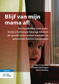 Blijf van mijn mama af! - Alicia F. Lieberman - E-Book
