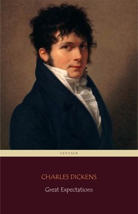 Great Expectations (Centaur Classics) [The 100 greatest novels of all time - #16] - Charles Dickens. - E-Book