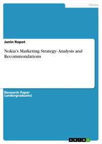 Nokia's Marketing Strategy- Analysis and Recommondations - Janin Ropot - E-Book