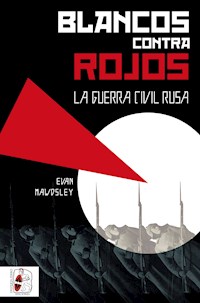 Blancos contra rojos - Ewan Mawdsley - E-Book