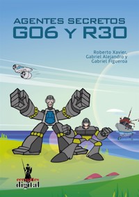 Agentes Secretos G06 y R30 - Gabriel Alejandro Figueroa - E-Book