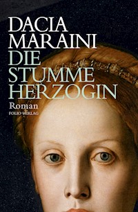 Die stumme Herzogin - Dacia Maraini - E-Book