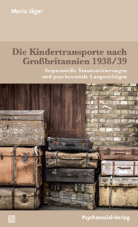 Die Kindertransporte nach Großbritannien 1938/39 - Maria Jäger - E-Book