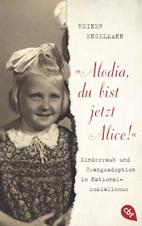"Alodia, du bist jetzt Alice!" - Reiner Engelmann - E-Book