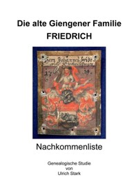 Die alte Giengener Familie FRIEDRICH - Ulrich Stark - E-Book
