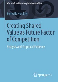 Creating Shared Value as Future Factor of Competition - Benedikt von Liel - E-Book