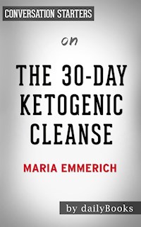 The 30-Day Ketogenic Cleanse: by Maria Emmerich | Conversation Starters - Daily Books - E-Book
