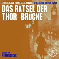Das Rätsel der Thor-Brücke - Sir Arthur Conan Doyle - Hörbuch