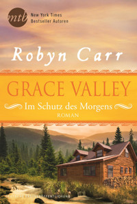 Grace Valley - Im Schutz des Morgens - Robyn Carr - E-Book
