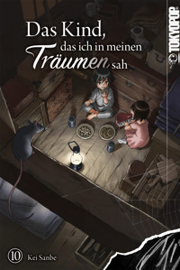 Das Kind, das ich in meinen Träumen sah, Band 10 - Kei Sanbe - E-Book
