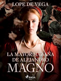 La mayor hazaña de Alejandro Magno - Лопе де Вега - E-Book