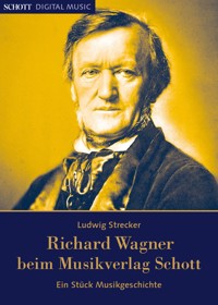 Richard Wagner beim Musikverlag Schott - Ludwig Strecker - E-Book