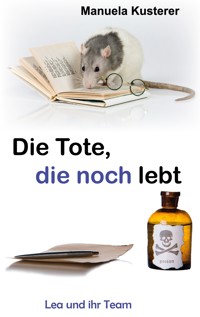 Die Tote, die noch lebt - Manuela Kusterer - E-Book