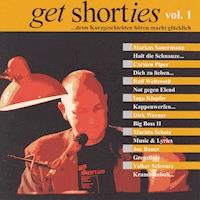 get shorties - Vol.1: ...denn Kurzgeschichten hören macht glücklich - Carsten Sauermann - Hörbuch