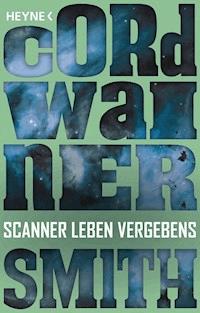 Scanner leben vergebens - Cordwainer Smith - E-Book