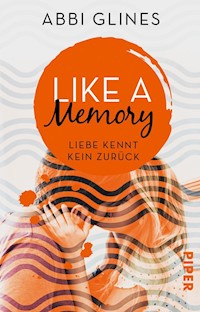 Like a Memory – Liebe kennt kein Zurück - Abbi Glines - E-Book